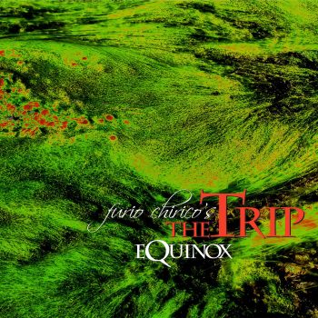 FURIO CHIRICO'S THE TRIP - Equinox (CD+DVD)